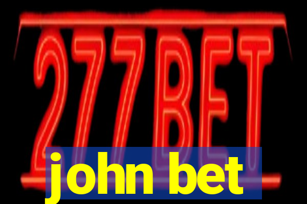john bet